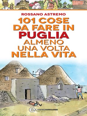 cover image of 101 cose da fare in Puglia almeno una volta nella vita
